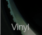 Vinyl